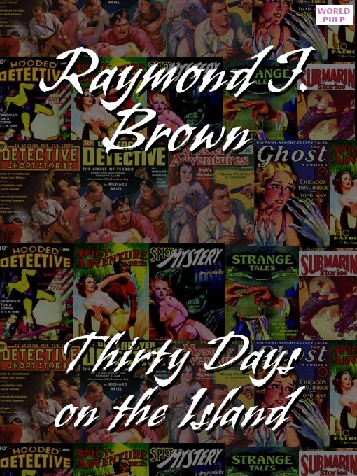 Title details for Thirty Days on the Island by Raymond J. Brown - Available